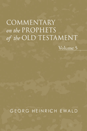 Commentary on the Prophets of the Old Testament, Volume 5