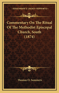 Commentary on the Ritual of the Methodist Episcopal Church, South (1874)