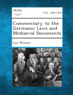 Commentary to the Germanic Laws and Mediaeval Documents