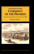 Commerce of the Prairies: Life on the Great Plains in the 1830's and 1840's - Gregg, Josiah