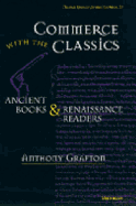 Commerce with the Classics: Ancient Books and Renaissance Readers Volume 20