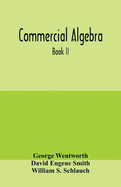 Commercial algebra: Book II