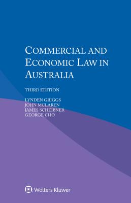 Commercial and Economic Law in Australia - Griggs, Lynden, and Cho, George, and McLaren, John