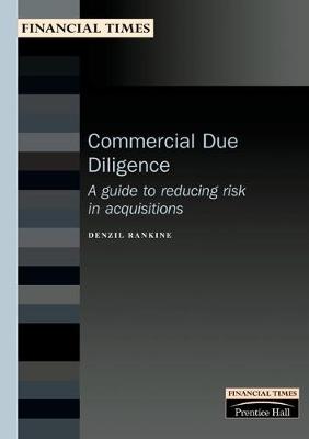 Commercial Due Diligence: A guide to reducing risk in acquisitions - Rankine, Denzil