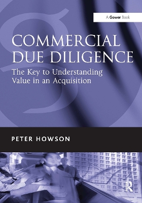 Commercial Due Diligence: The Key to Understanding Value in an Acquisition - Howson, Peter