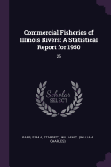 Commercial Fisheries of Illinois Rivers: A Statistical Report for 1950: 25