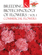 Commercial Flowers: Vol.01: Breeding and Biotechnology of Flowers