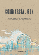 Commercial Gov: A practical guide to the commercial development of the public sector