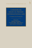 Commercial Issues in Private International Law: A Common Law Perspective
