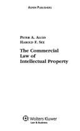 Commercial Law of Intellectual Property - Alces, Peter A, and Frisch, David, and Kesau, Jay P