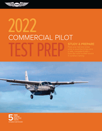 Commercial Pilot Test Prep 2022: Study & Prepare: Pass Your Test and Know What Is Essential to Become a Safe, Competent Pilot from the Most Trusted Source in Aviation Training
