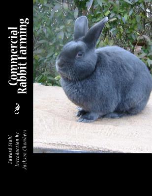 Commercial Rabbit Farming - Chambers, Jackson (Introduction by), and Stahl, Edward