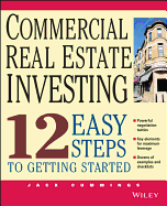 Commercial Real Estate Investing: 12 Easy Steps to Getting Started