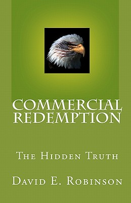 Commercial Redemption: The Hidden Truth - Robinson, David E