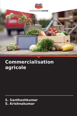 Commercialisation agricole - Santhoshkumar, S, and Krishnakumar, S