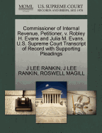 Commissioner of Internal Revenue, Petitioner, V. Robley H. Evans and Julia M. Evans. U.S. Supreme Court Transcript of Record with Supporting Pleadings