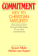 Commitment: Key to Christian Maturity - Muto, Susan Annette, and Van Kaam, Adrian L, and Kaam, Adrian Van