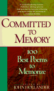 Committed to Memory - Hollander, John, Professor (Editor)