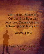 Committee Study of the Central Intelligence Agency's: Detention and Interrogation Program