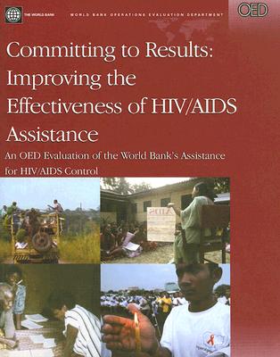 Committing to Results: Improving the Effectiveness of Hiv/AIDS Assistance - Ainsworth, Martha, and Vaillancourt, Denise A, and Gaubatz, Judith Hahn