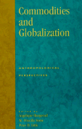 Commodities and Globalization: Anthropological Perspectives