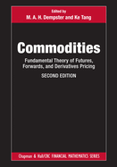 Commodities: Fundamental Theory of Futures, Forwards, and Derivatives Pricing