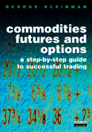 Commodity Futures and Options: A Users Guide
