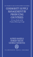 Commodity Supply Management by Producing Countries: A Case-Study of the Tropical Beverage Crops