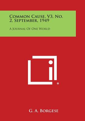 Common Cause, V3, No. 2, September, 1949: A Journal of One World - Borgese, G A (Editor)