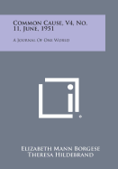 Common Cause, V4, No. 11, June, 1951: A Journal of One World
