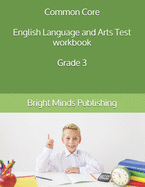 Common Core English Language and Arts Test workbook Grade 3