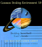 Common Desktop Environment 1 0 Desktop Kornshell User's Guide - CDE Documentation Group, and Common Desktop Environment Documentation