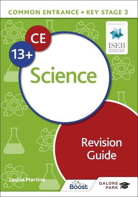 Common Entrance 13+ Science Revision Guide - Martine, Louise