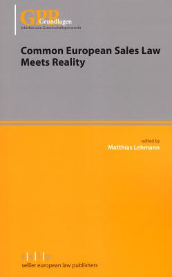 Common European Sales Law Meets Reality - Lehmann, Matthias (Editor)