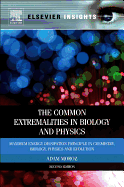 Common Extremalities in Biology and Physics: Maximum Energy Dissipation Principle in Chemistry, Biology, Physics and Evolution