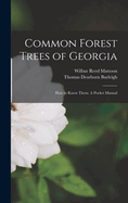 Common Forest Trees of Georgia: How to Know Them. A Pocket Manual