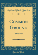 Common Ground: Spring 2004 (Classic Reprint)