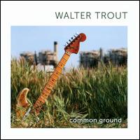 Common Ground - Walter Trout