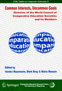 Common Interests, Uncommon Goals: Histories of the World Council of Comparative Education Societies and Its Members