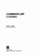 Common LISP: A Tutorial