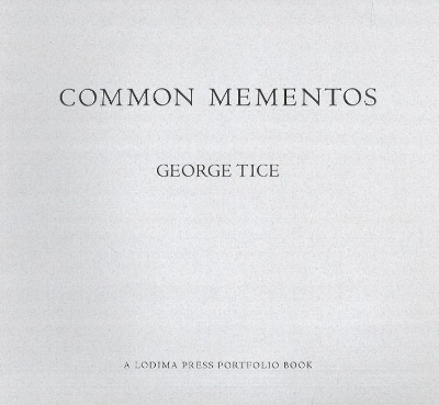 Common Mementos - Tice, George