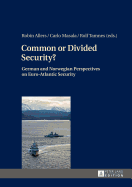 Common or Divided Security?: German and Norwegian Perspectives on Euro-Atlantic Security