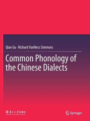 Common Phonology of the Chinese Dialects - Gu, Qian, and Simmons, Richard Vanness