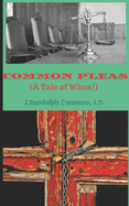 Common Pleas (a Tale of Whoa!)