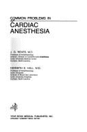Common Problems in Cardiac Anesthesia