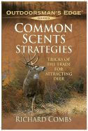 Common Scents Strategies: Tricks of the Trade for Attracting Deer