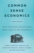Common Sense Economics: What Everyone Should Know about Wealth and Prosperity