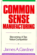 Common Sense Manufacturing: Becoming a Top Value Competitor