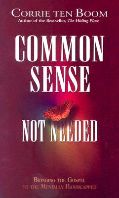 Common Sense Not Needed - Ten Boom, Corrie