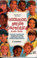 Common Sense Parenting Audio Book: A Proven, Step-By-Step Program for Raising Responsible Kids and Building Happy Families - Burke, Ray, and Herron, Ron